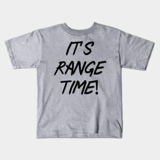 It’s range time! Kids T-Shirt